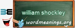 WordMeaning blackboard for william shockley